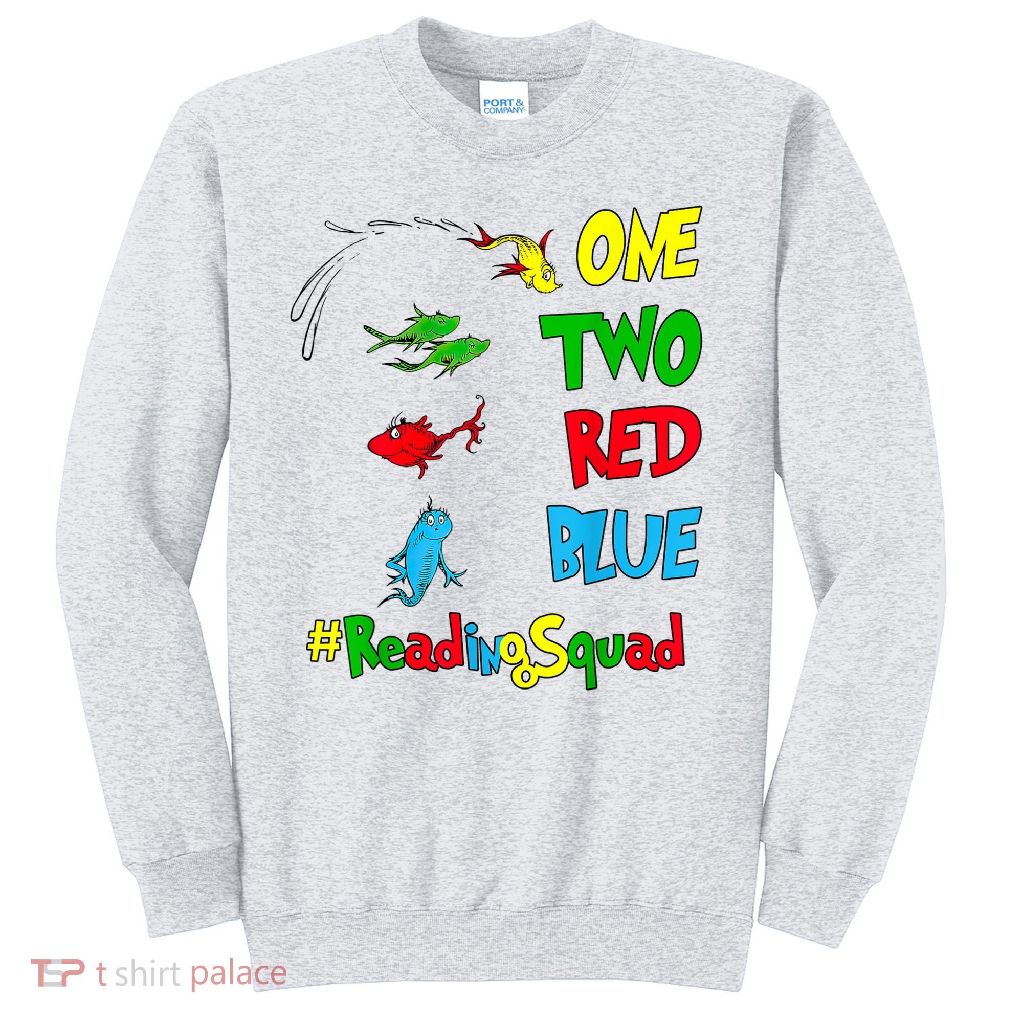Reading Teacher Squad Oh The Places One Two Red Blue Fish Sweatshirt