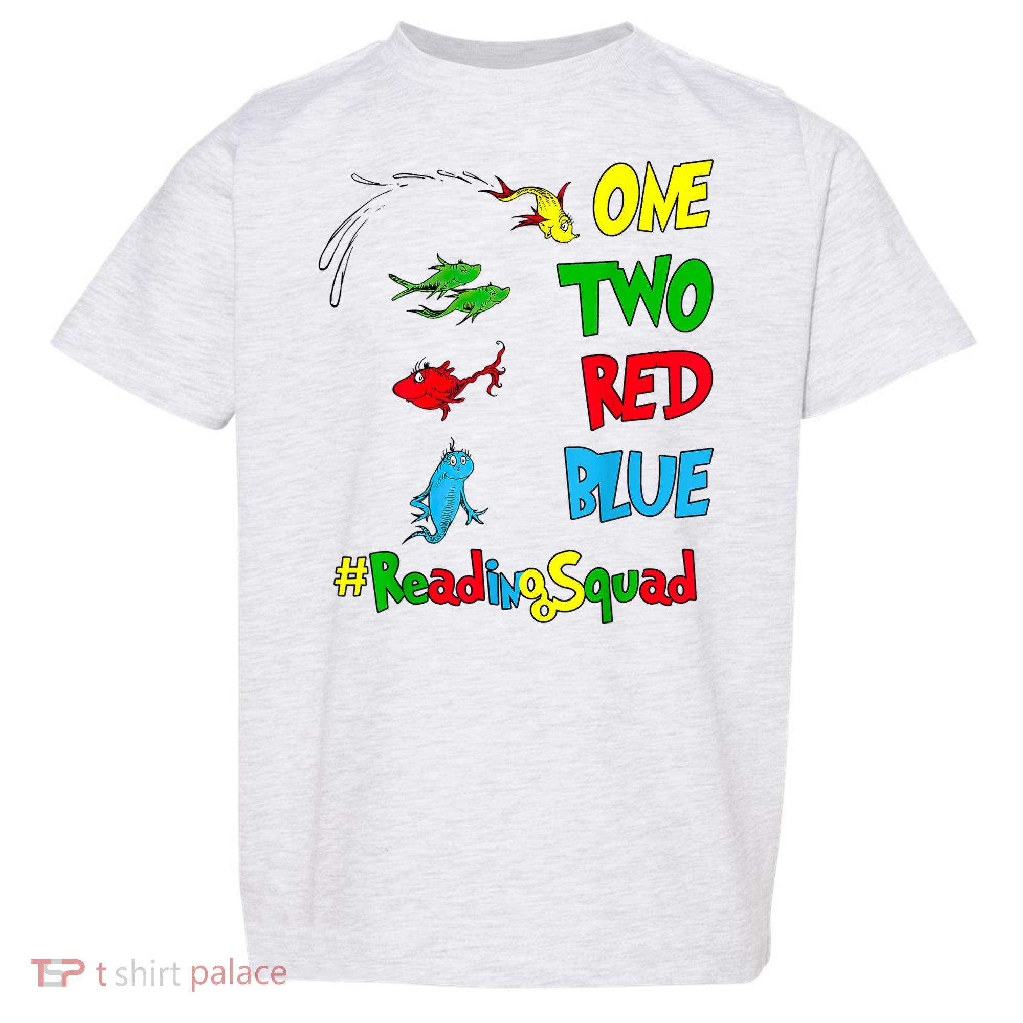 Reading Teacher Squad Oh The Places One Two Red Blue Fish Toddler T-Shirt
