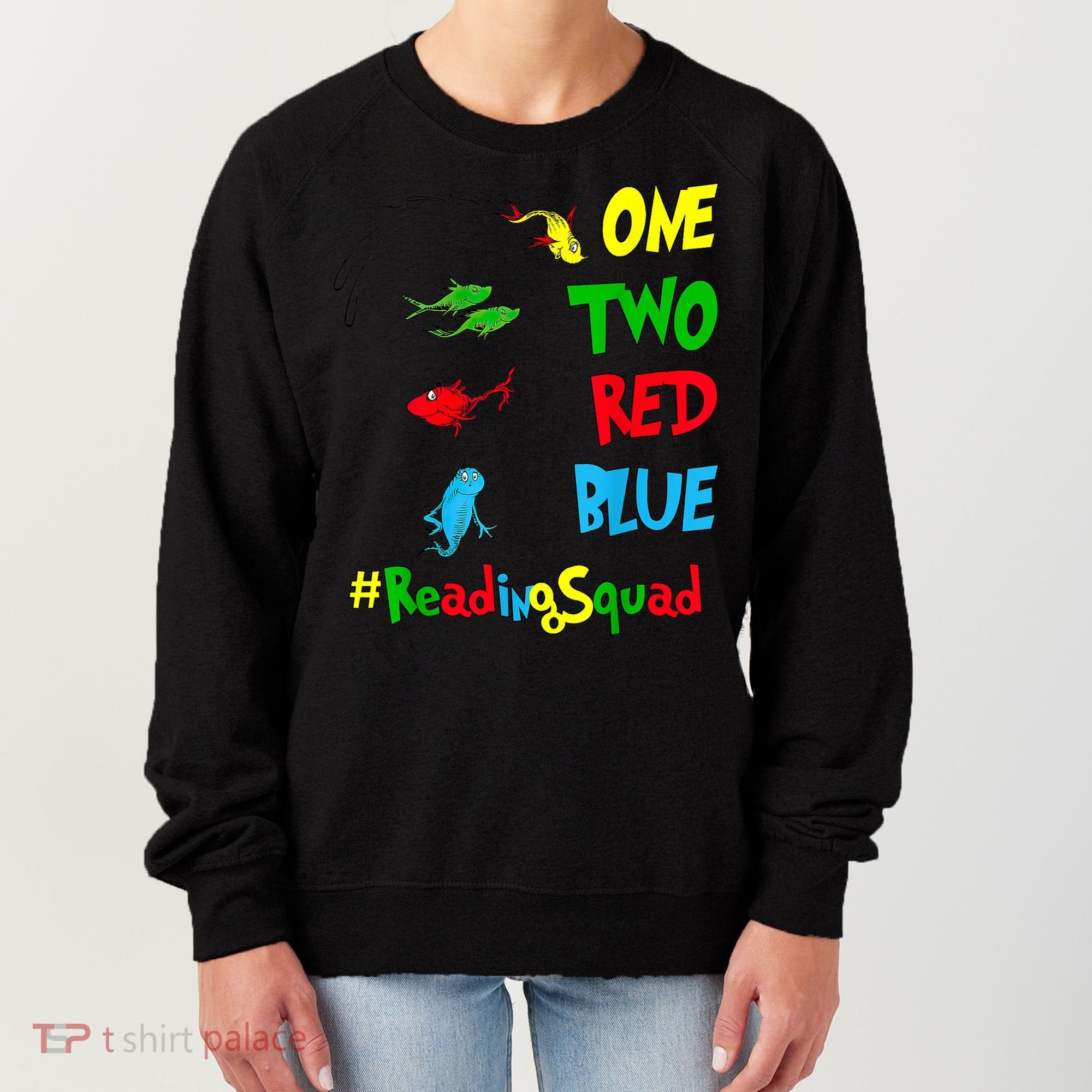 Reading Teacher Squad Oh The Places One Two Red Blue Fish Women's Sweatshirt