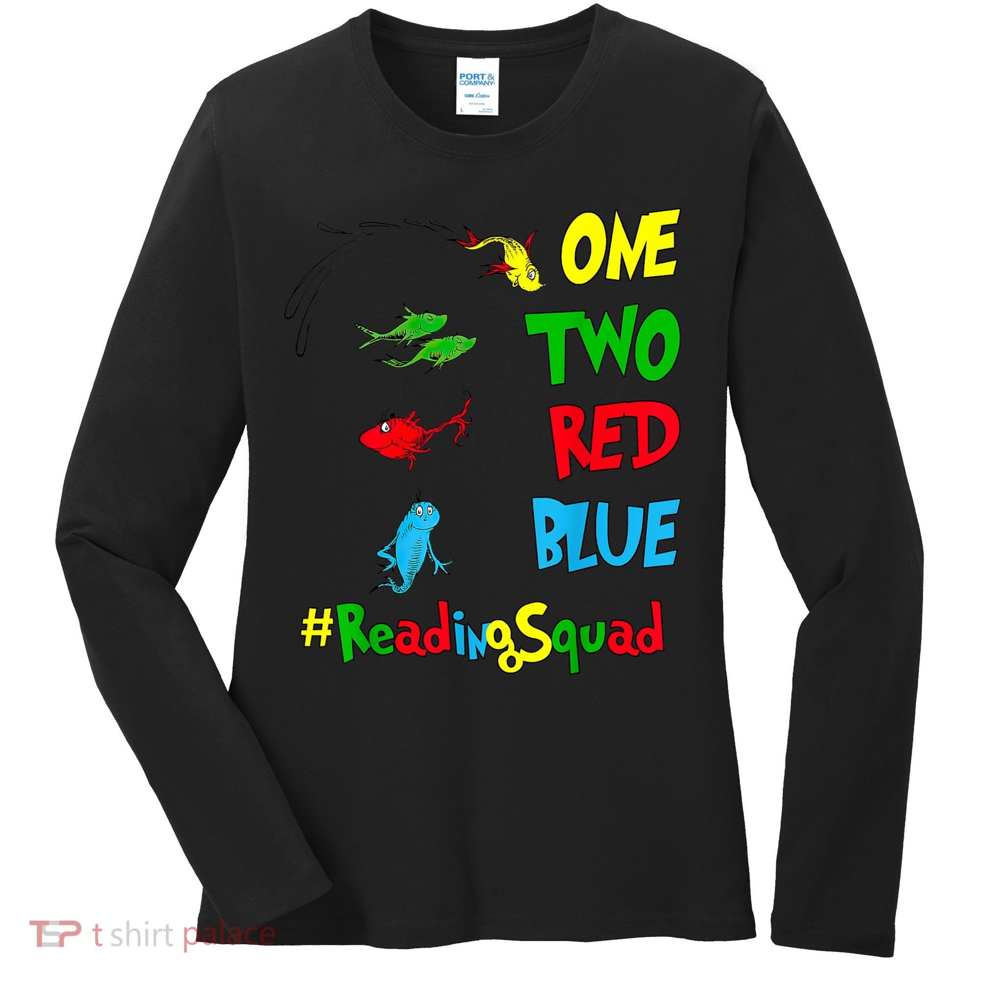 Reading Teacher Squad Oh The Places One Two Red Blue Fish Women's Long Sleeve Shirt