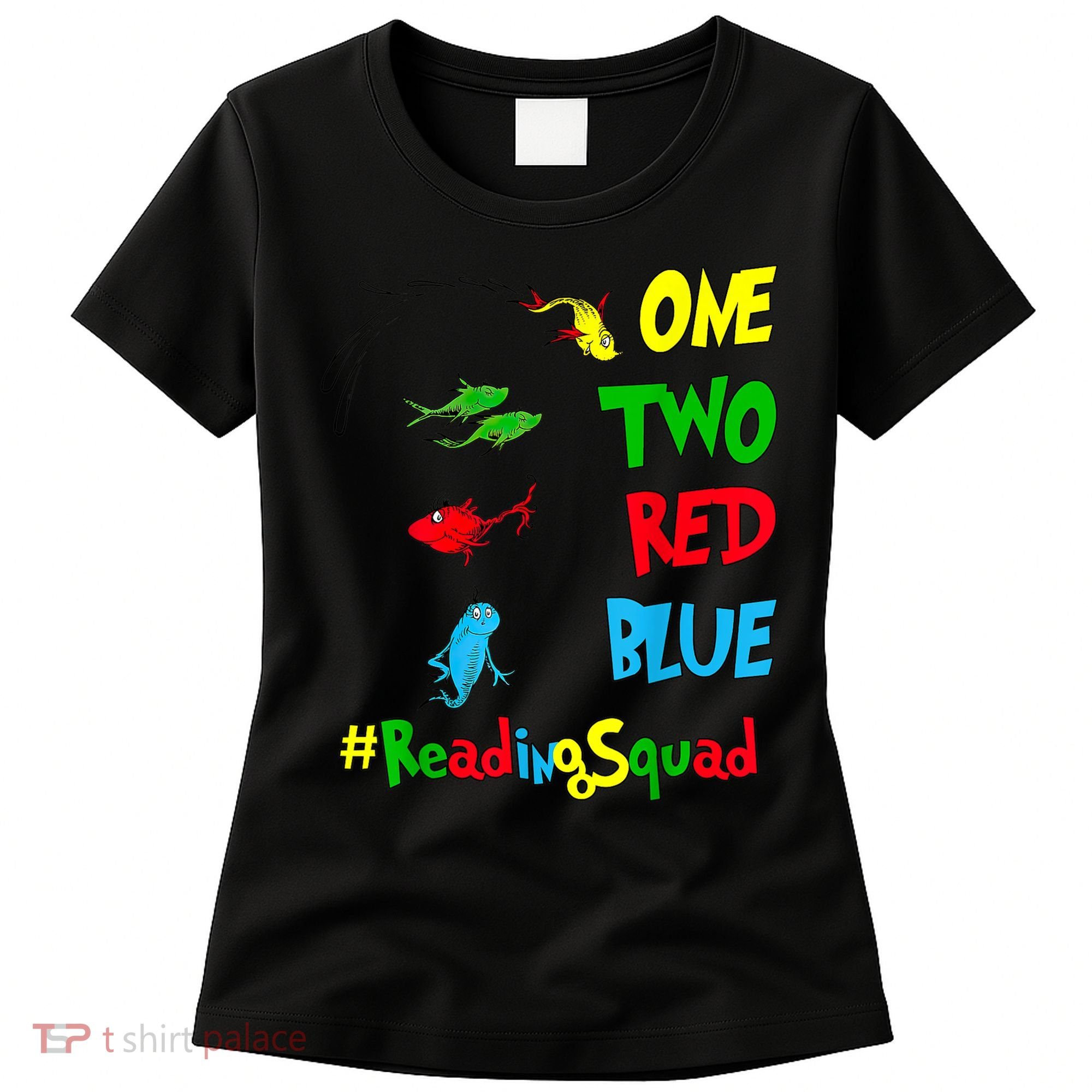 Reading Teacher Squad Oh The Places One Two Red Blue Fish Women's T-Shirt