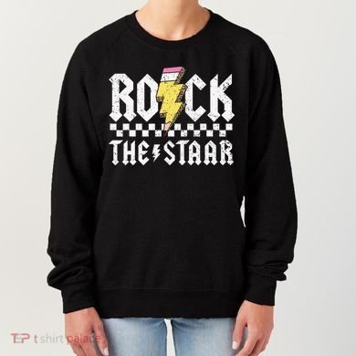 Rock The Staar Motivational Testing Day For Teacher Student Women's Sweatshirt