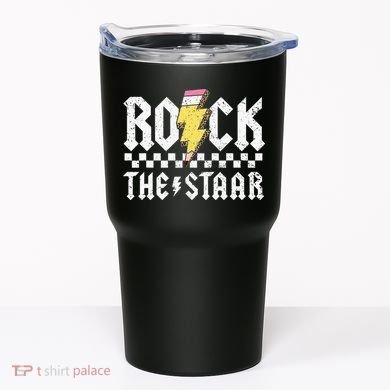 Rock The Staar Motivational Testing Day For Teacher Student Tumbler