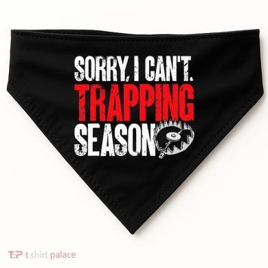 retro  Trapper sorry, i can't trapping season  USA-Made Doggie Bandana