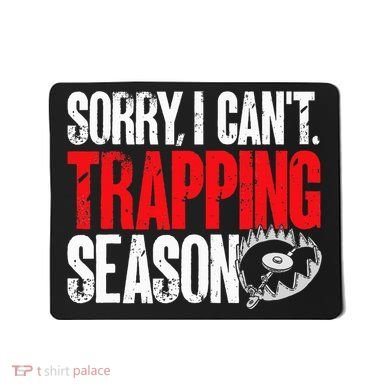 retro  Trapper sorry, i can't trapping season  Mousepad
