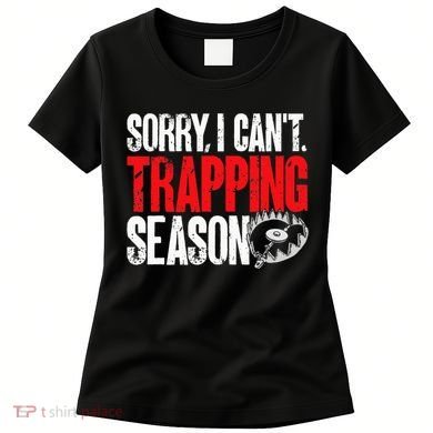retro  Trapper sorry, i can't trapping season  Women's T-Shirt