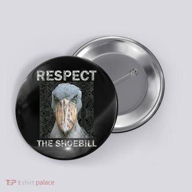 Respect The Shoebill African Bird Aztec Mayan Bird Lover Button