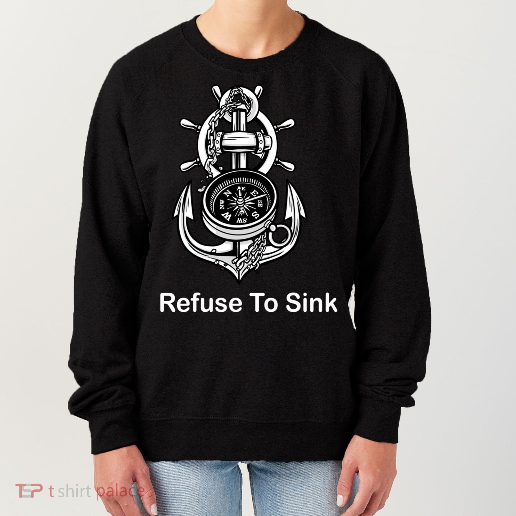 Refuse To Sink Anchor Unisex And With Sayings Gift Women's Sweatshirt