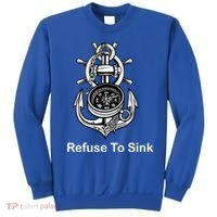 Refuse To Sink Anchor Unisex And With Sayings Gift Sweatshirt thumb 0