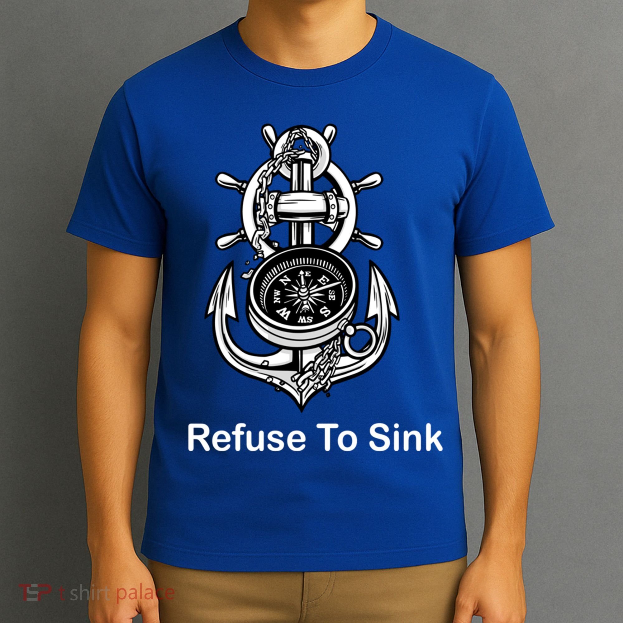 Refuse To Sink Anchor Unisex And With Sayings Gift T-Shirt
