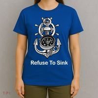 Refuse To Sink Anchor Unisex And With Sayings Gift T-Shirt thumb 4