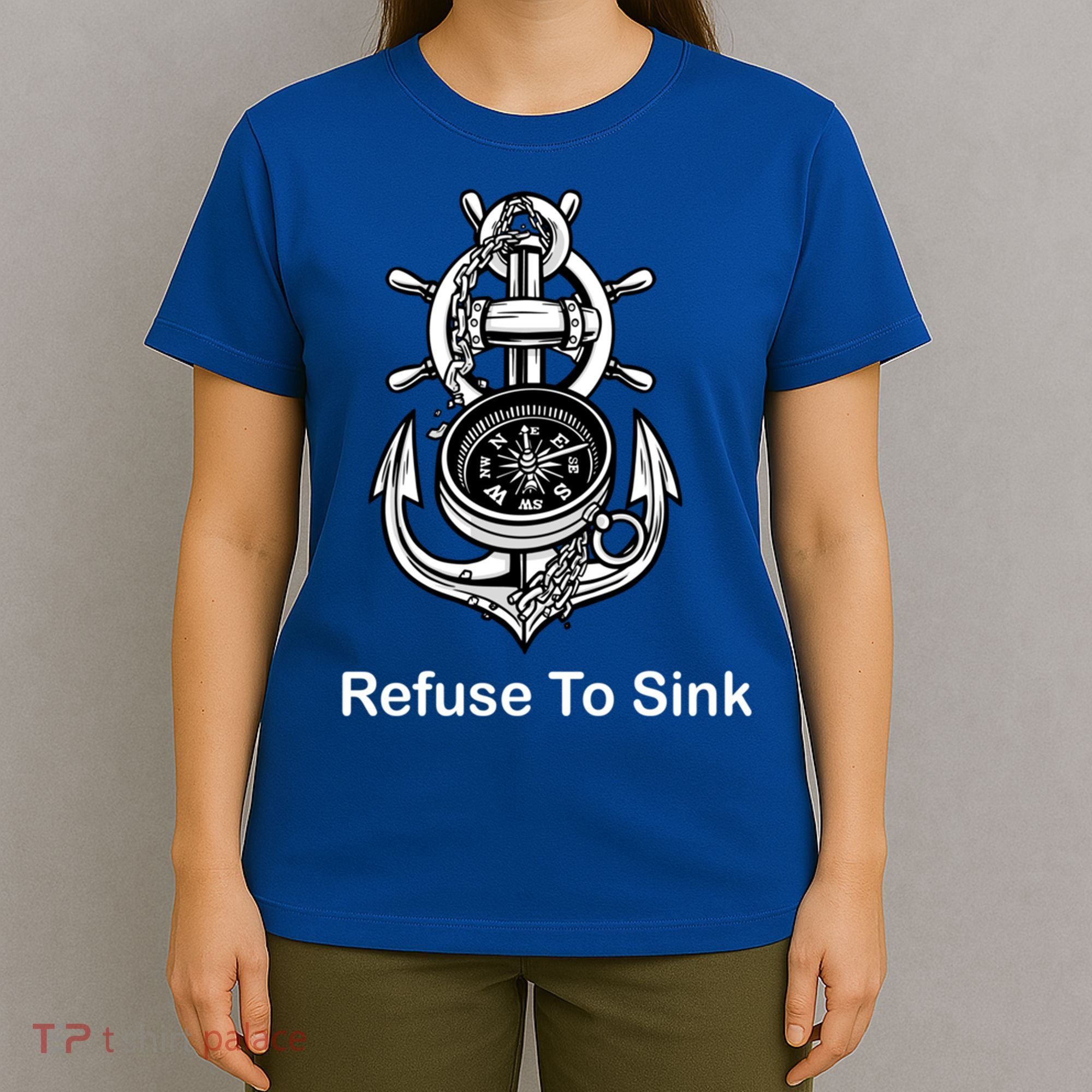 Refuse To Sink Anchor Unisex And With Sayings Gift T-Shirt
