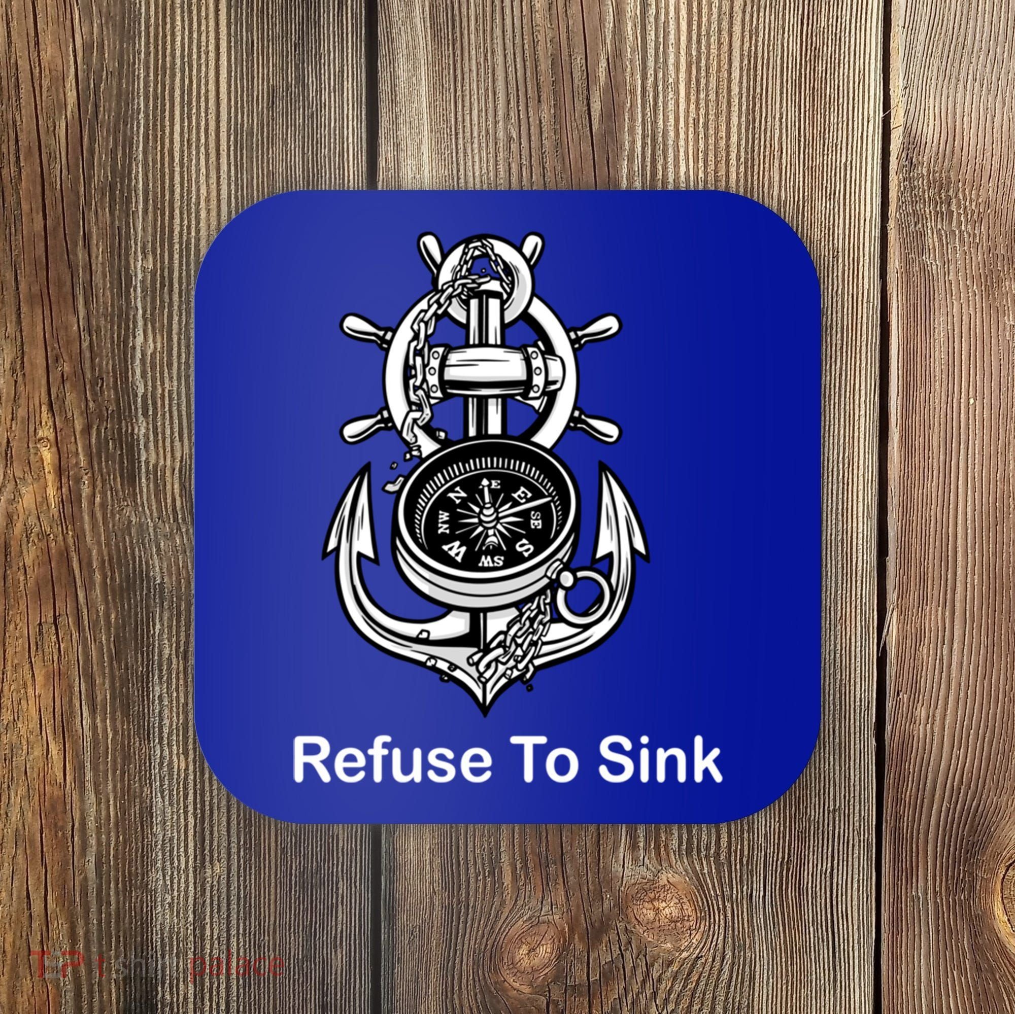 Refuse To Sink Anchor Unisex And With Sayings Gift Coaster