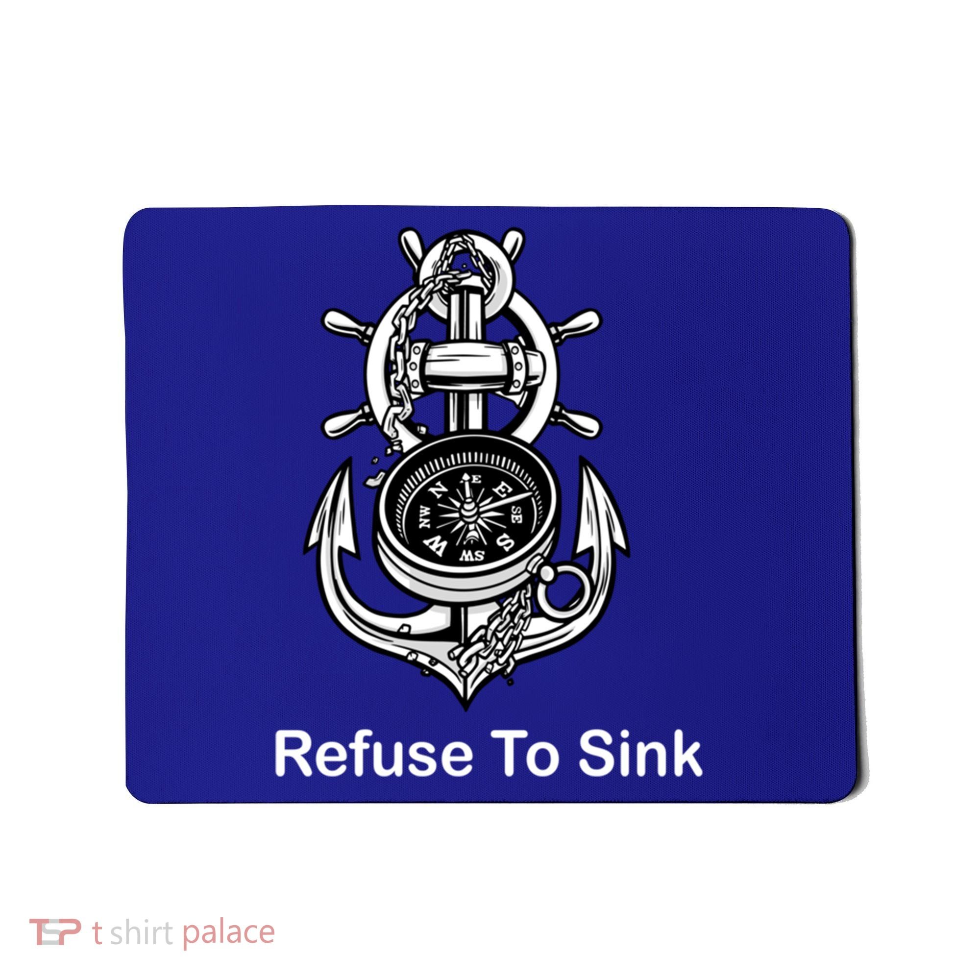 Refuse To Sink Anchor Unisex And With Sayings Gift Mousepad