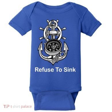 Refuse To Sink Anchor Unisex And With Sayings Gift Baby Bodysuit