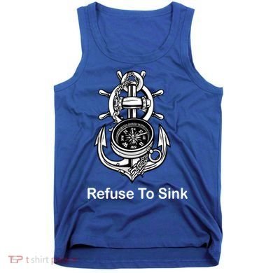 Refuse To Sink Anchor Unisex And With Sayings Gift Tank Top