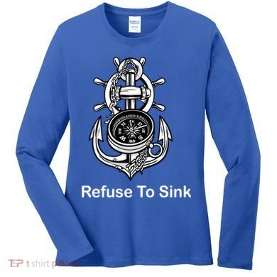 Refuse To Sink Anchor Unisex And With Sayings Gift Women's Long Sleeve Shirt