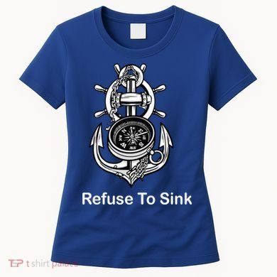 Refuse To Sink Anchor Unisex And With Sayings Gift Women's T-Shirt
