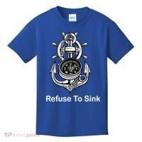 Refuse To Sink Anchor Unisex And With Sayings Gift Kids T-Shirt thumb 0