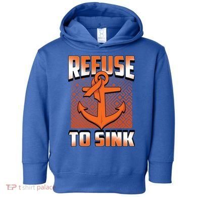 Refuse To Sink Leukemia Cancer Awareness Ribbon Funny Gift Toddler Hoodie