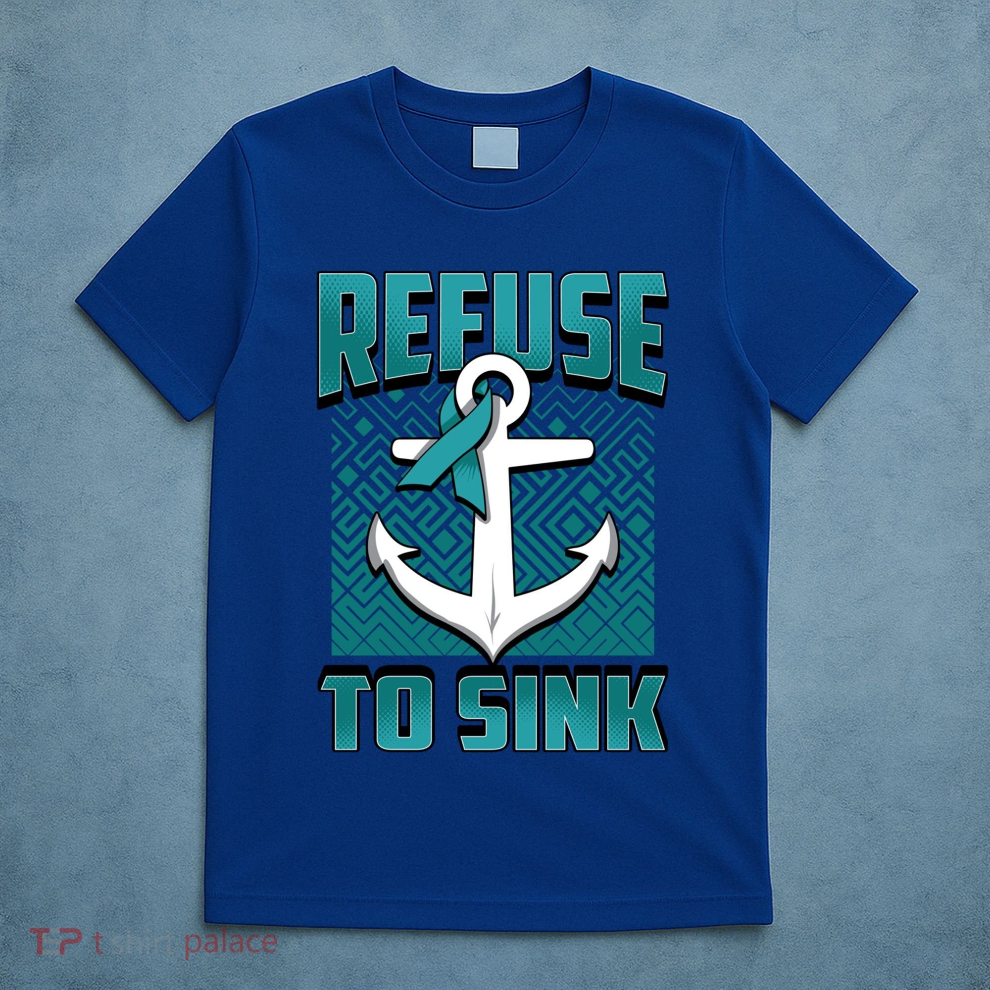 Refuse To Sink Ovarian Cancer Awareness Ribbon Funny Gift Great Gift T-Shirt