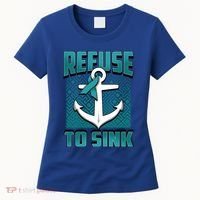 Refuse To Sink Ovarian Cancer Awareness Ribbon Funny Gift Great Gift Women's T-Shirt thumb 0