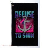 Refuse To Sink Thyroid Cancer Awareness Ribbon Funny Gift Funny Gift Golf Towel thumb 0