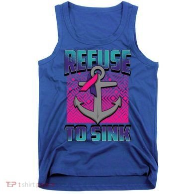 Refuse To Sink Thyroid Cancer Awareness Ribbon Funny Gift Funny Gift Tank Top