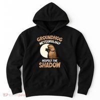 Respect The Shadow Meteorology Funny Groundhog Day Hoodie thumb 0