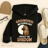 Respect The Shadow Meteorology Funny Groundhog Day Hoodie thumb 4