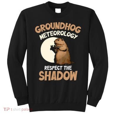 Respect The Shadow Meteorology Funny Groundhog Day Sweatshirt