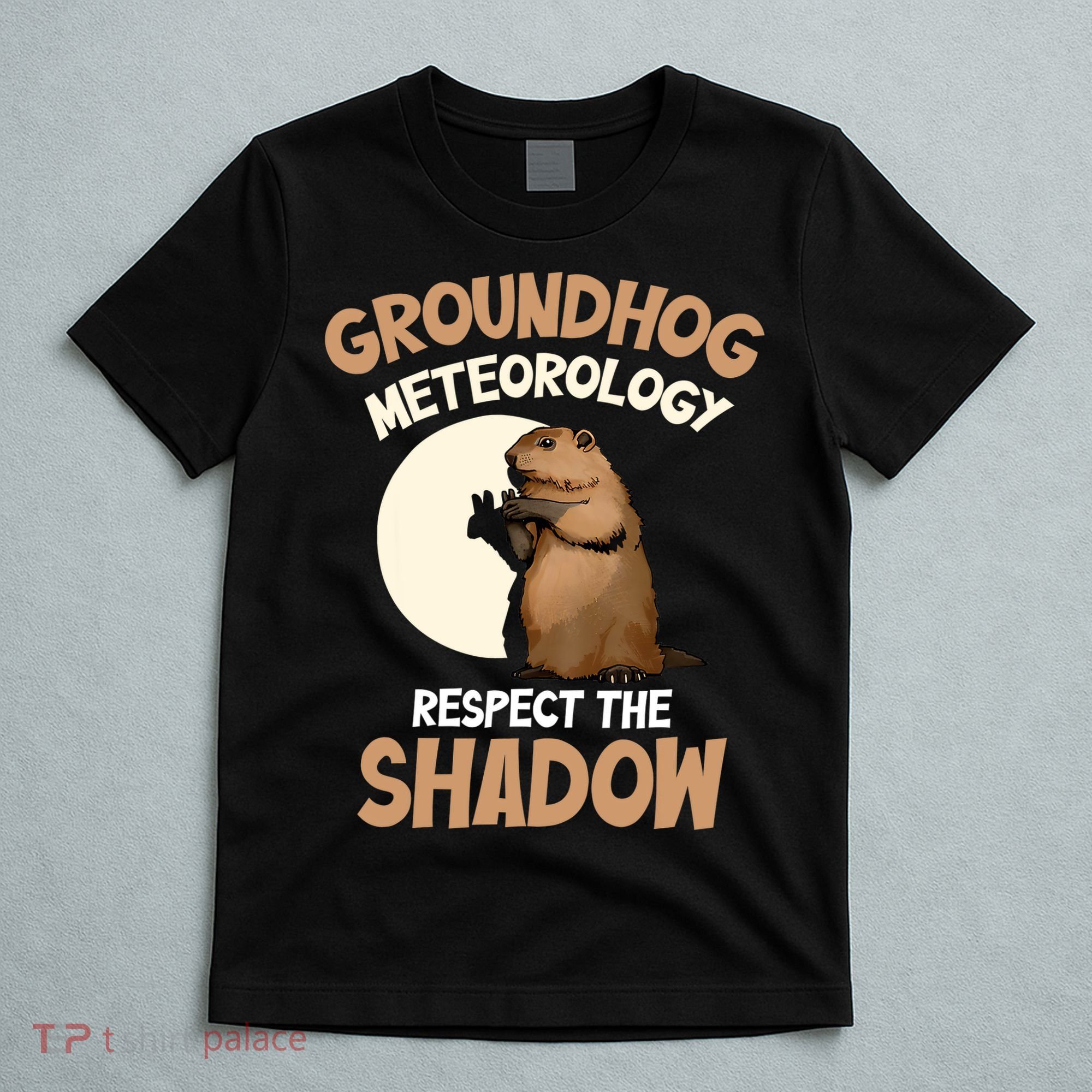 Respect The Shadow Meteorology Funny Groundhog Day T-Shirt
