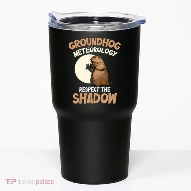 Respect The Shadow Meteorology Funny Groundhog Day Tumbler