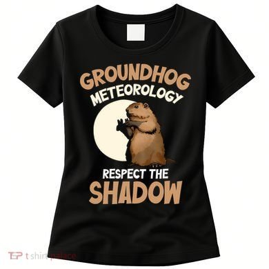 Respect The Shadow Meteorology Funny Groundhog Day Women's T-Shirt