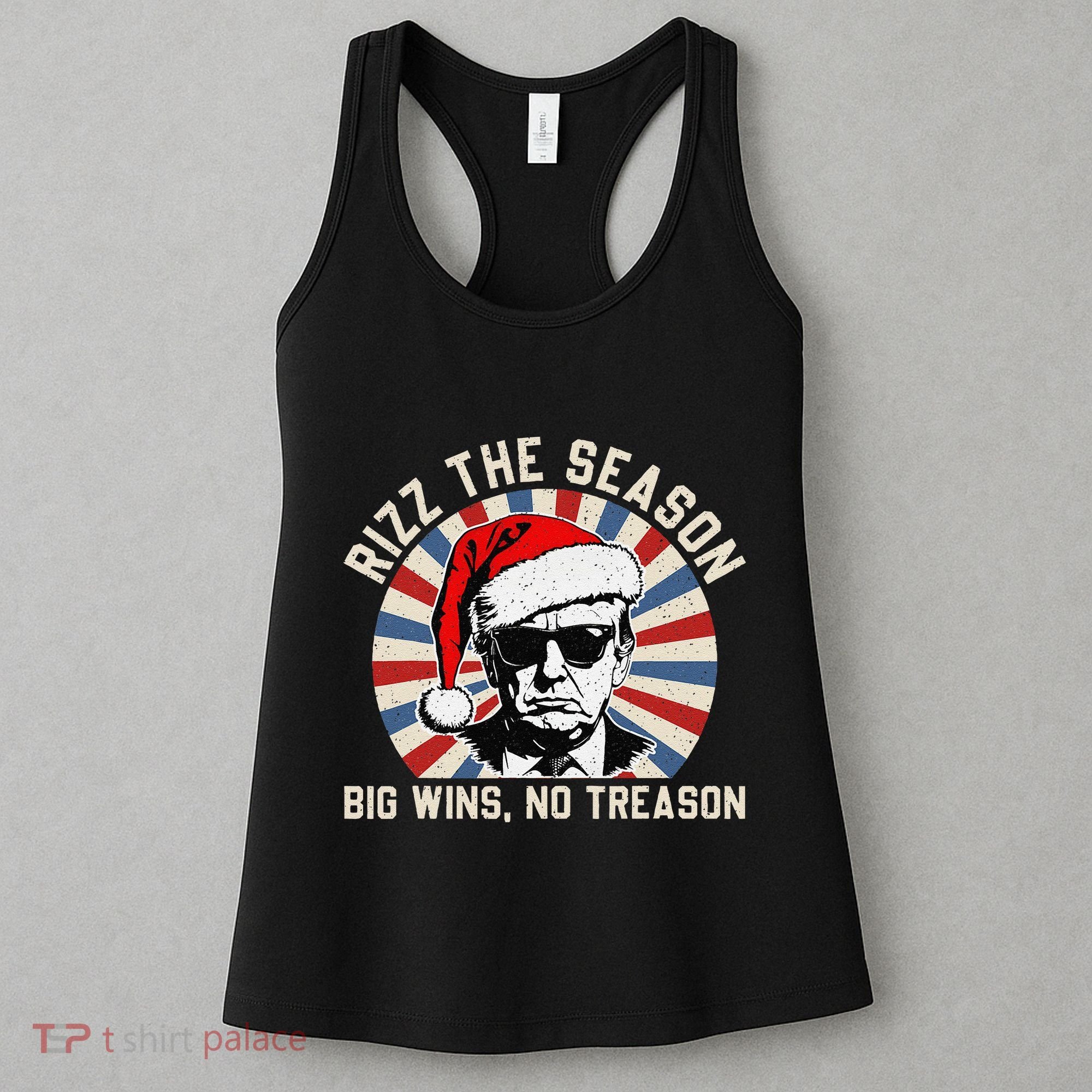 Rizz The Season Big Wins No Treason Political Humor Sarcasm Women's Tank Top