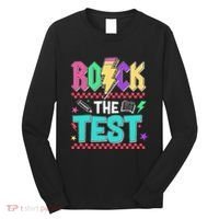 Rock The Test Testing Day Teacher Student Long Sleeve Shirt thumb 0
