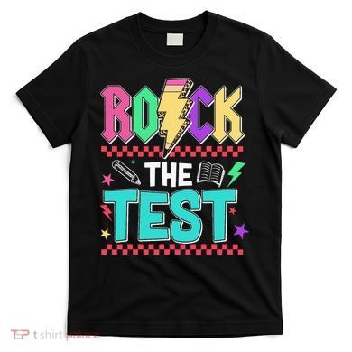 Rock The Test Testing Day Teacher Student T-Shirt