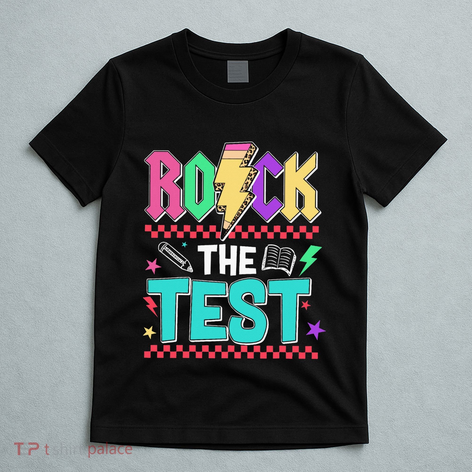 Rock The Test Testing Day Teacher Student T-Shirt