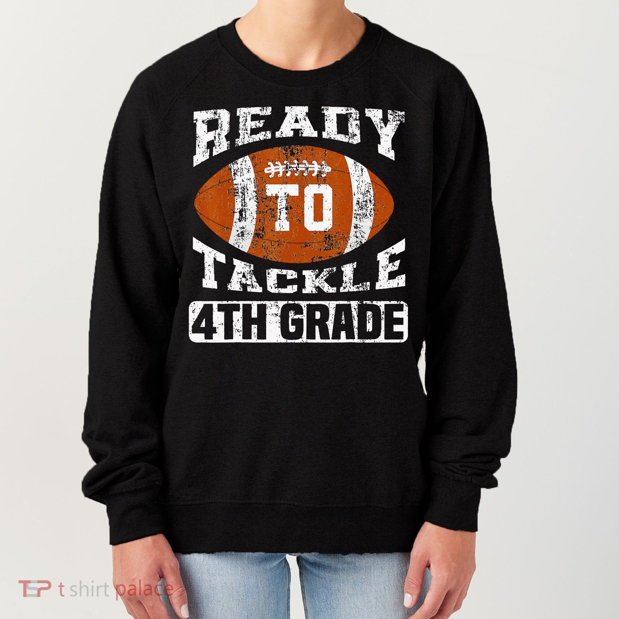 Ready To Tackle 4th Fourth Grade Football First Day School Women's Sweatshirt
