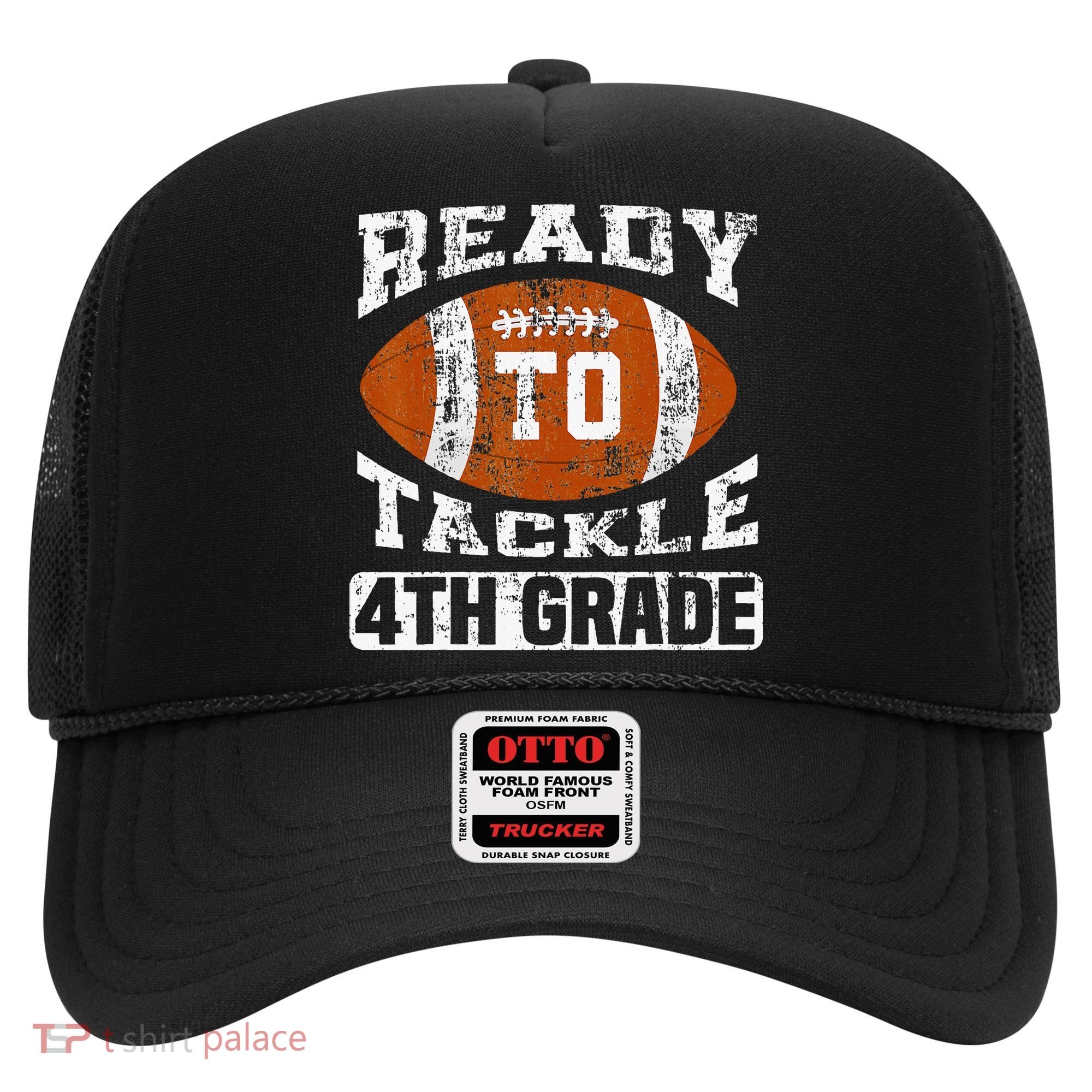Ready To Tackle 4th Fourth Grade Football First Day School Hat
