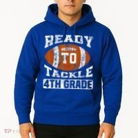 Ready To Tackle 4th Fourth Grade Football First Day School Hoodie thumb 2