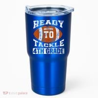 Ready To Tackle 4th Fourth Grade Football First Day School Tumbler thumb 0