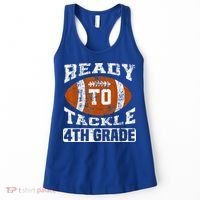 Ready To Tackle 4th Fourth Grade Football First Day School Women's Tank Top thumb 0