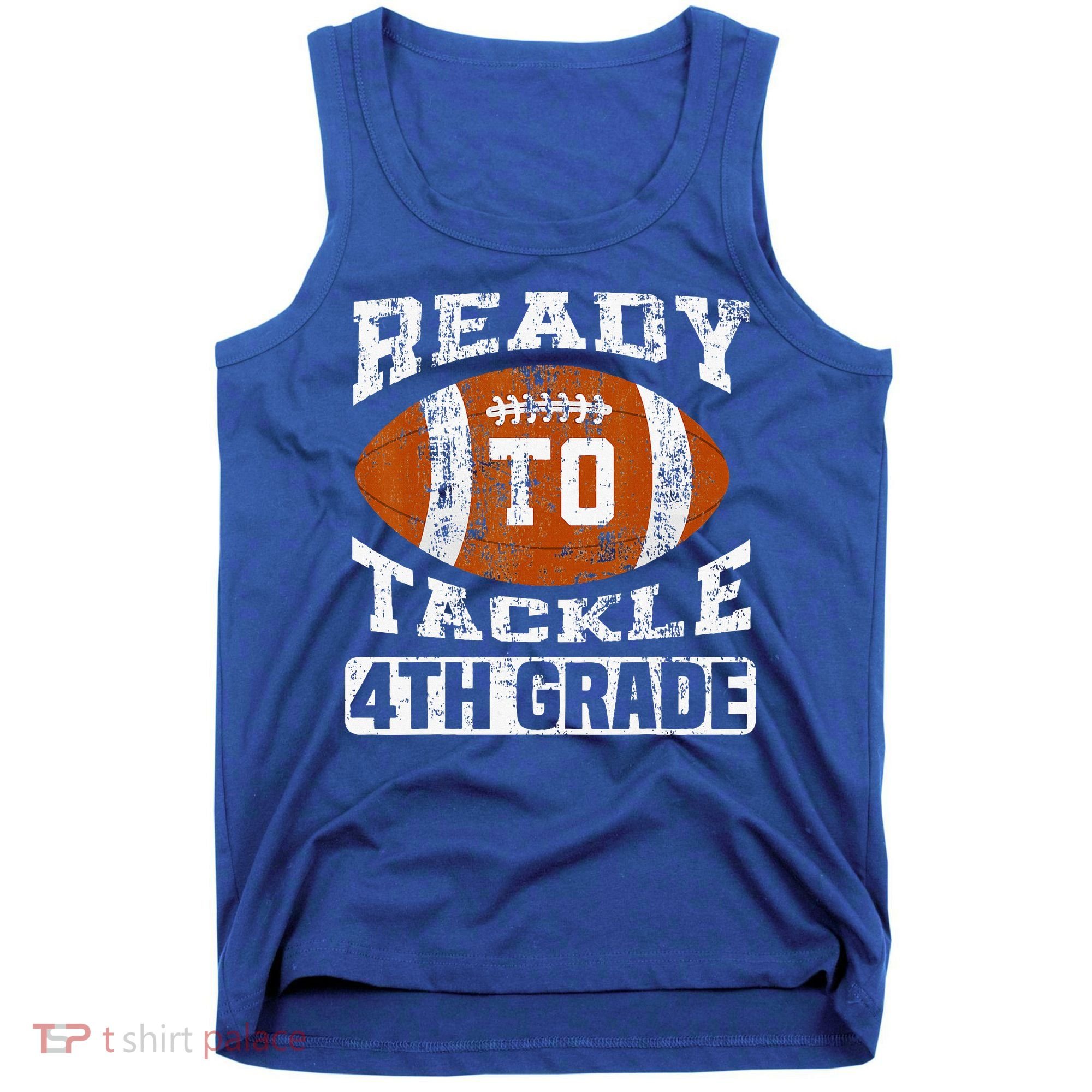 Ready To Tackle 4th Fourth Grade Football First Day School Tank Top