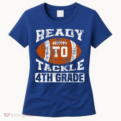Ready To Tackle 4th Fourth Grade Football First Day School Women's T-Shirt