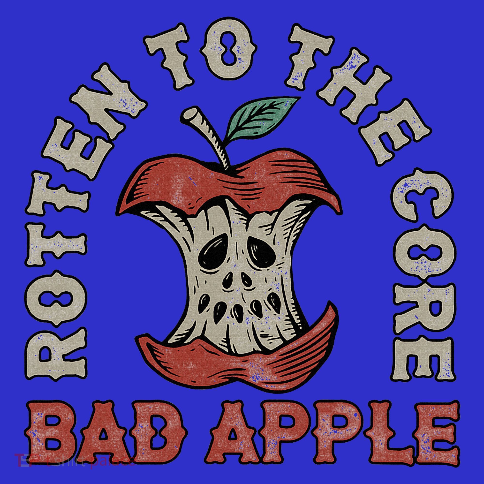 Rotten To The Core Bad Apple T-Shirt