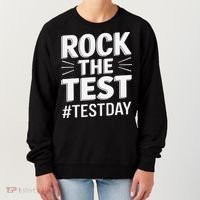 Rock The Test Encouragement Apparel For Teachers And Women's Sweatshirt thumb 0