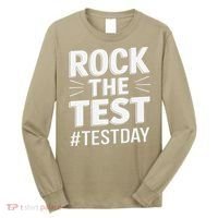 Rock The Test Encouragement Apparel For Teachers And Long Sleeve Shirt thumb 0