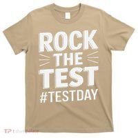 Rock The Test Encouragement Apparel For Teachers And T-Shirt thumb 0
