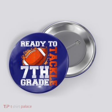 Ready To Tackle 7th Grade Football Back To School First Day Button